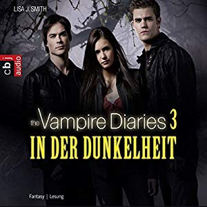 Lisa J. Smith: In der Dunkelheit (The Vampire Diaries 3)