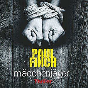 Paul Finch: Mädchenjäger (Mark Heckenburg 1)