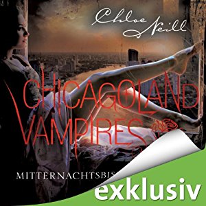 Chloe Neill: Mitternachtsbisse (Chicagoland Vampires 3)