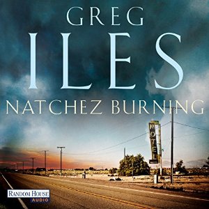Greg Iles: Natchez Burning (Natchez 1)