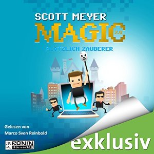 Scott Meyer: Plötzlich Zauberer