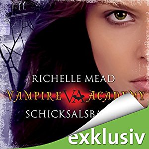 Richelle Mead: Schicksalsbande (Vampire Academy 6)