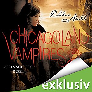Chloe Neill: Sehnsuchtsbisse (Chicagoland Vampires 8)
