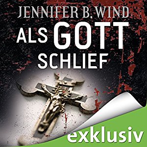 Jennifer B. Wind: Als Gott schlief