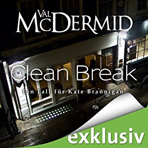 Val McDermid: Clean Break (Kate Brannigan 4)