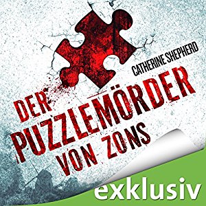 Catherine Sheperd: Der Puzzlemörder von Zons (Zons-Thriller 1)