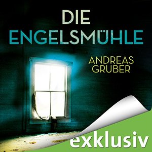 Andreas Gruber: Die Engelsmühle (Peter Hogart 2)