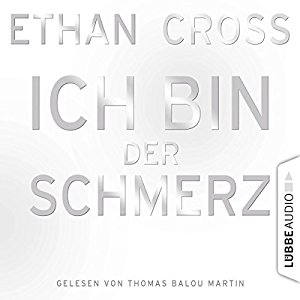 Ethan Cross: Ich bin der Schmerz (Francis Ackerman junior 3)