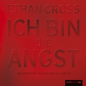 Ethan Cross: Ich bin die Angst (Francis Ackerman junior 2)