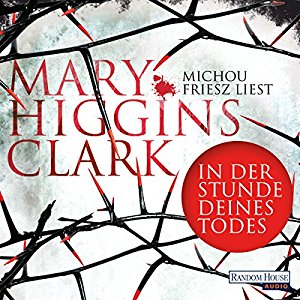 Mary Higgins Clark: In der Stunde deines Todes