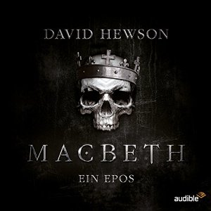 David Hewson A. J. Hartley: Macbeth: Ein Epos