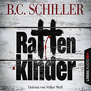 B. C. Schiller: Rattenkinder (Tony Braun 5)