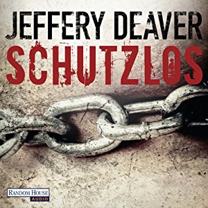 Jeffery Deaver: Schutzlos