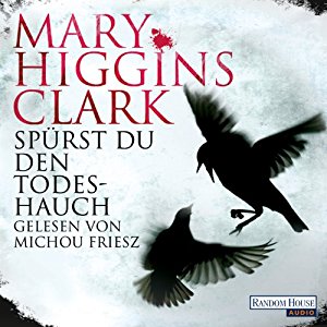 Mary Higgins Clark: Spürst du den Todeshauch