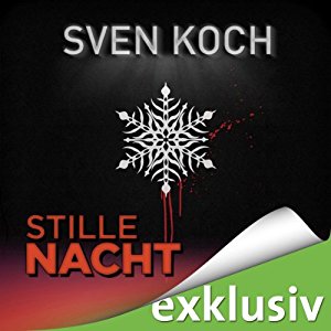 Sven Koch: Stille Nacht (Winterthriller)