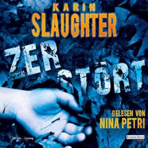 Karin Slaughter: Zerstört