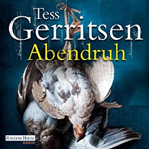 Tess Gerritsen: Abendruh (Maura Isles / Jane Rizzoli 10)