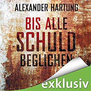 Alexander Hartung: Bis alle Schuld beglichen (Jan Tommen 1)