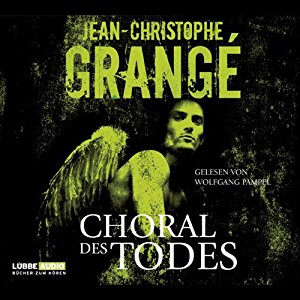 Jean-Christophe Grangé: Choral des Todes