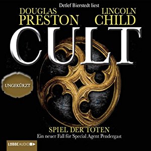 Douglas Preston Lincoln Child: Cult: Spiel der Toten (Pendergast 9)