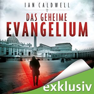 Ian Caldwell: Das geheime Evangelium