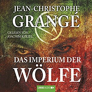 Jean-Christophe Grangé: Das Imperium der Wölfe