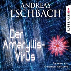 Andreas Eschbach: Der Amaryllis-Virus