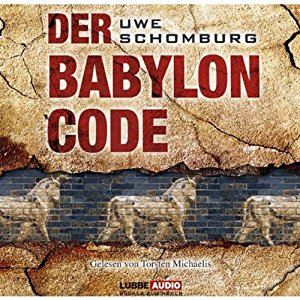 Uwe Schomburg: Der Babylon Code
