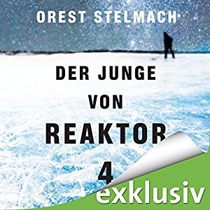 Orest Stelmach: Der Junge von Reaktor 4