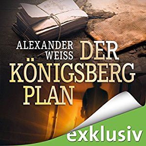 Alexander Weiss: Der Königsberg-Plan