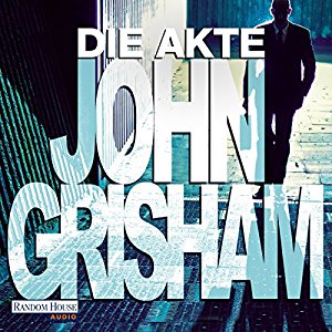 John Grisham: Die Akte