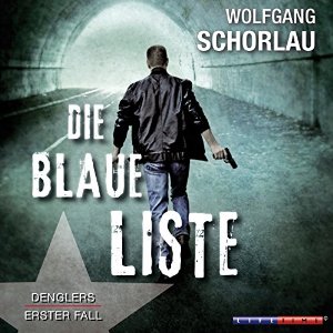 Wolfgang Schorlau: Die blaue Liste (Denglers erster Fall)