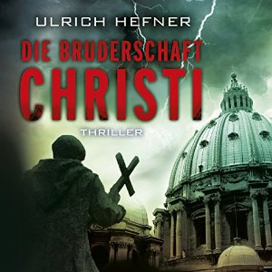 Ulrich Hefner: Die Bruderschaft Christi