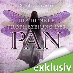 Sandra Regnier: Die dunkle Prophezeiung des Pan (Die Pan-Trilogie 2)