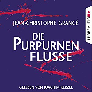 Jean-Christophe Grangé: Die purpurnen Flüsse