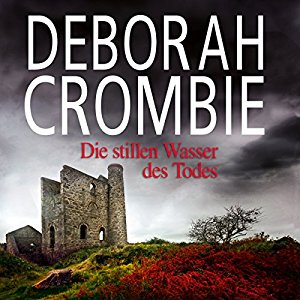 Deborah Crombie: Die stillen Wasser des Todes