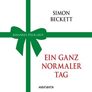 Simon Beckett: Ein ganz normaler Tag