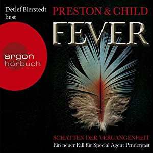 Douglas Preston Lincoln Child: Fever: Schatten der Vergangenheit (Pendergast 10)