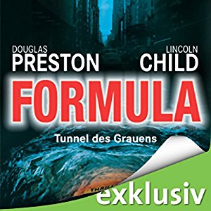 Douglas Preston Lincoln Child: Formula: Tunnel des Grauens (Pendergast 3)