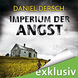 Daniel Dersch: Imperium der Angst