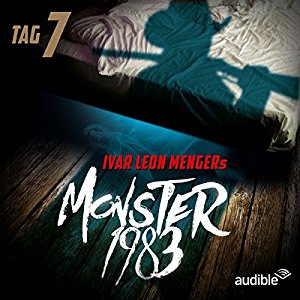 Ivar Leon Menger: Monster 1983: Tag 7 (Monster 1983, 7)