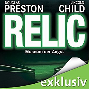 Douglas Preston Lincoln Child: Relic: Museum der Angst (Pendergast 1)