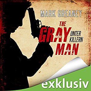 Mark Greaney: The Gray Man - Unter Killern