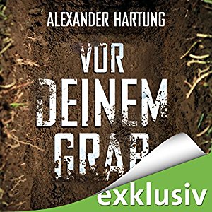 Alexander Hartung: Vor deinem Grab (Jan Tommen 2)