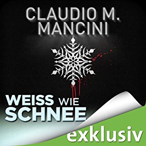 Claudio M. Mancini: Weiß wie Schnee (Winterthriller)