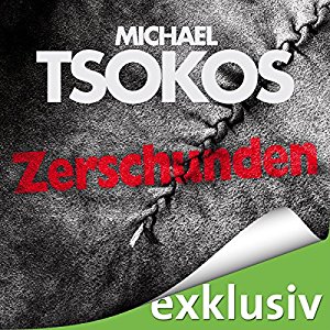 Michael Tsokos Andreas Gößling: Zerschunden (True-Crime-Thriller 1)