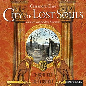 Cassandra Clare: City of Lost Souls (Chroniken der Unterwelt 5)