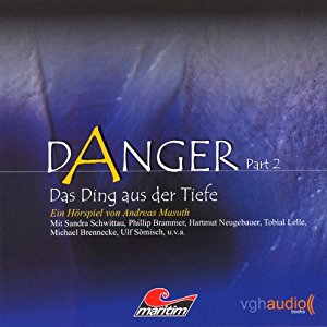 Andreas Masuth: Das Ding aus der Tiefe (Danger 2)