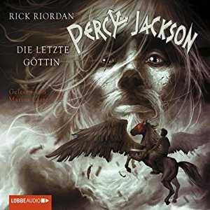 Rick Riordan: Die letzte Göttin (Percy Jackson 5)