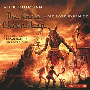 Rick Riordan: Die rote Pyramide (Die Kane-Chroniken 1)